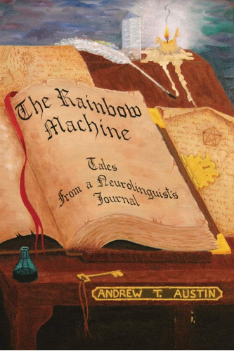 Libro: The Rainbow Machine: Tales From A Neurolinguistøs