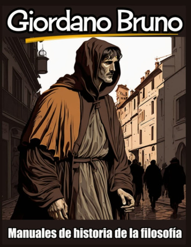 Giordano Bruno. Manuales De Historia De La Filosofía, De Philip E. Human. Editorial Independiente, Tapa Blanda En Español, 2023