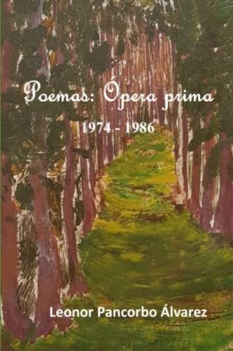 Poemas: Opera Prima: 1974 - 1986 -poemas De Amor-