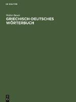 Griechisch-deutsches Woerterbuch : Zu Den Schriften Des N...