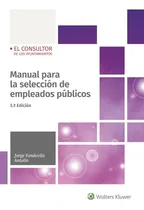 Comprar Manual Para La Seleccion De Empleados Publicos (3.ãâª Edicion), De Fondevila Antolin, Jorge., Vol. 1. Editorial El Consultor De Los Ayuntamientos, Tapa Blanda, Edición 3.ª Edición En Español