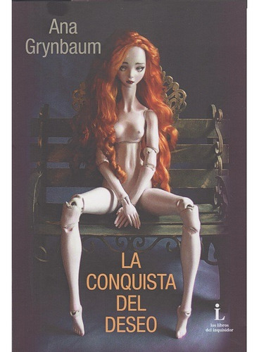 La Conquista Del Deseo - Grynbaum Ana (libro)