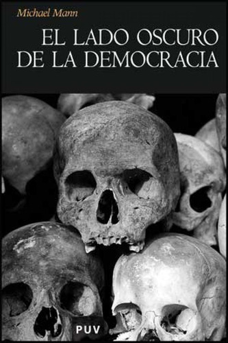 Libro: El Lado Oscuro De La Democracia. Mann, Michael. Unive