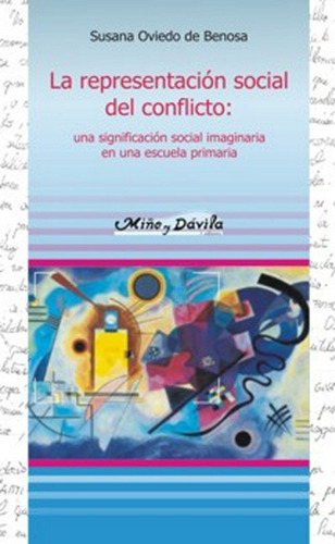La Representación Social Del Conflicto / Susana Oviedo De B.