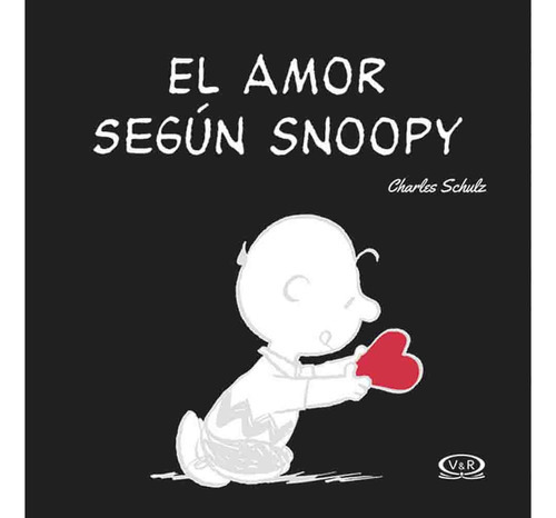 El Amor Según Snoopy, De Charles M. Schulz. Editorial Vr Editoras, Tapa Blanda En Español, 2022