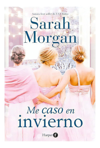 Libro Me Caso En Invierno, De Sarah Morgan. Editorial Harpercollins, Tapa Blanda, Edición 1 En Español, 2022