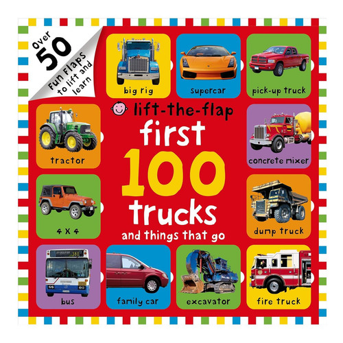 Libro: First 100 Trucks And Things That Go Lift-the-flap: Ov
