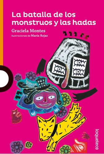 La Batalla De Los Monstruos Y Las Hadas - Montes, Graciela S