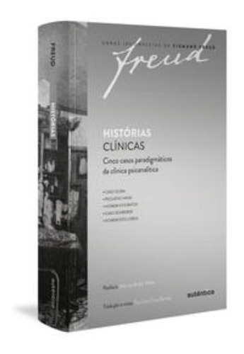 Histórias Clínicas - Cinco Casos Paradigmáticos Da Clínica Psicanalítica