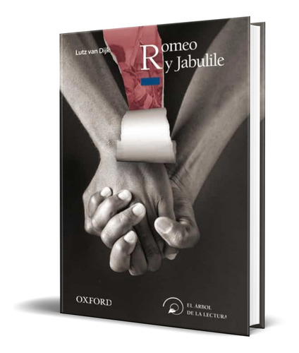 ROMEO Y JABULILE, de LUTZ VAN DIJK. Editorial OXFORD, tapa blanda en español, 2011