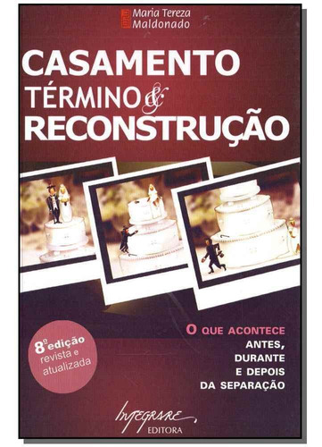 Casamento, Término & Reconstrução - 08ed/09