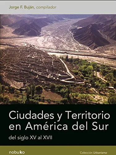 comprar Ciud. Y Territorios En America Del Sur Del S Xv Al Xvii, De Bujan, Jorge F.. Editorial Nobuko, Tapa Blanda En Español, 9999