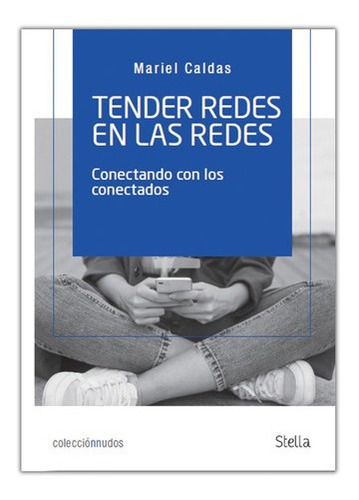 Tender Redes En Las Redes - Caldas, Mariel, de CALDAS, MARIEL. Editorial Stella en español