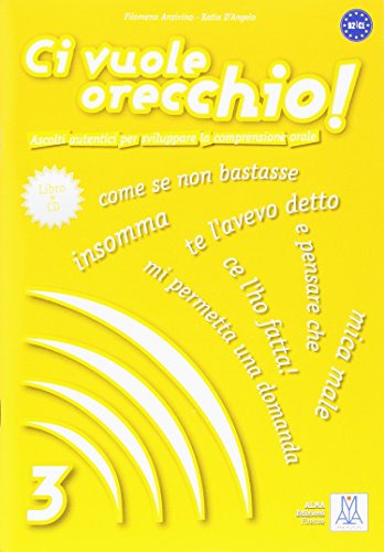 Ci Vuole Orecchio! 3 -libro + Cd Audio-: B2-c1: Vol 3 -sin C