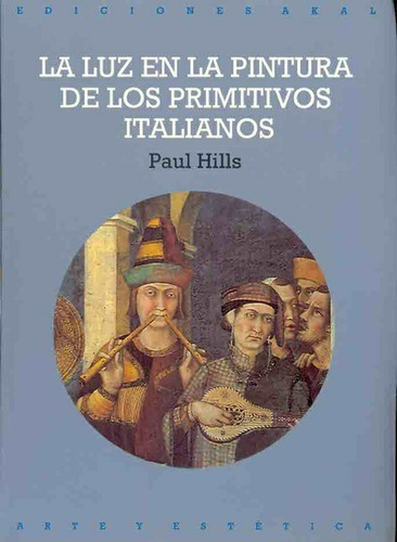 Luz En La Pintura De Los Primitivos Italianos, La - Paul Hil