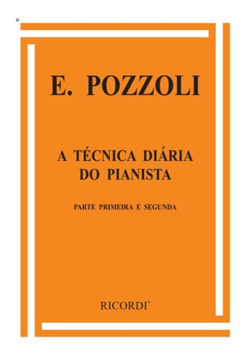 A Técnica Diária Do Pianista, De E. Pozzoli. Editora Ricordi, Capa Mole Em Português