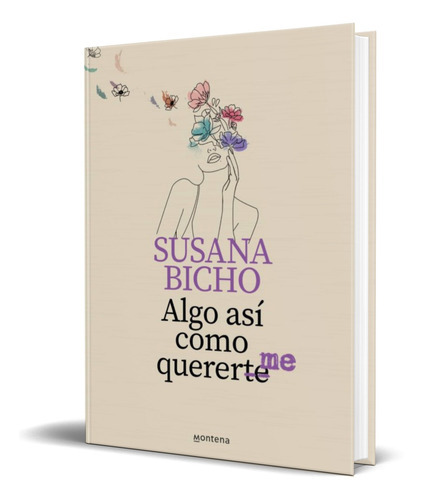 Algo Asi Como Quererme, De Susana Molina. Editorial Montena, Tapa Blanda En Español, 2021