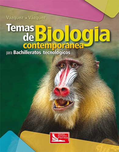 Temas de Biología Contemporánea, de Vázquez de, Rosalino. Grupo Editorial Patria, tapa blanda en español, 2017