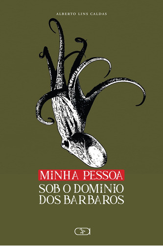 Minha pessoa sob o domínio dos Bárbaros, de Caldas, Alberto Lins. Ibis Libris Editora, capa mole em português, 2018