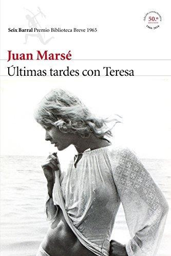 Ltimas Tardes Con Teresa, De Marsé, Juan. Editorial Seix Barral, Tapa Blanda En Español