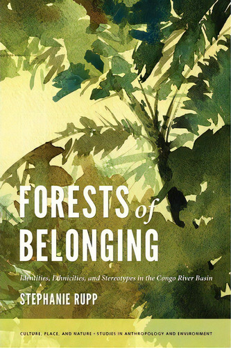 Forests Of Belonging, De Stephanie Karin Rupp. Editorial University Washington Press, Tapa Blanda En Inglés