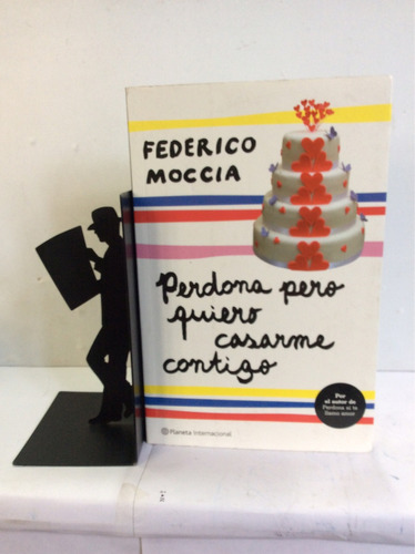 Perdona Pero Quiero Casarme Contigo. Federico Moccia