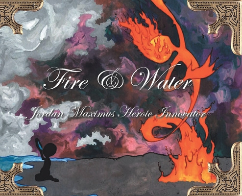 Libro Fire And Water - Heroic Innovator, Jordan Maximus