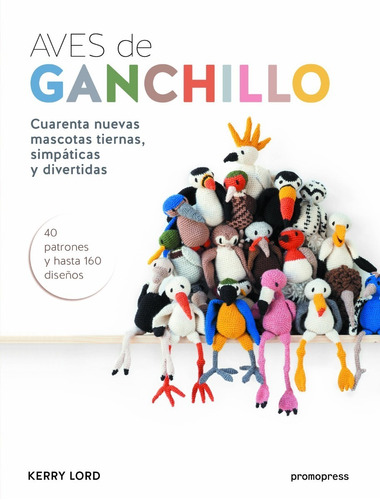 Aves De Ganchillo - Mascotas Tiernas, Simpáticas, Divertidas