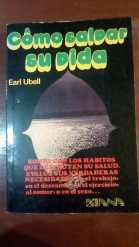 Libro Como Salvar Su Vida Earl Ubell