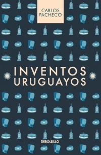 Inventos Uruguayos - Pacheco, Carlos