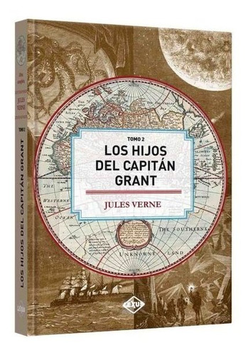 Los Hijos Del Capitán Grant Tomo 2 / Julio Verne