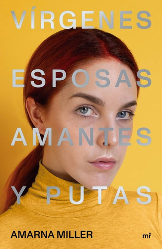 Vã­rgenes, Esposas, Amantes Y Putas - Miller, Amarna