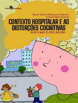 Comprar Contexto Hospitalar E As Distorcoes Cognitivas - Identificando Os Memes Internos, De Broering,camilla Volpato. Editora Paco Editorial, Capa Mole, Edição 1 Em Português, 2023