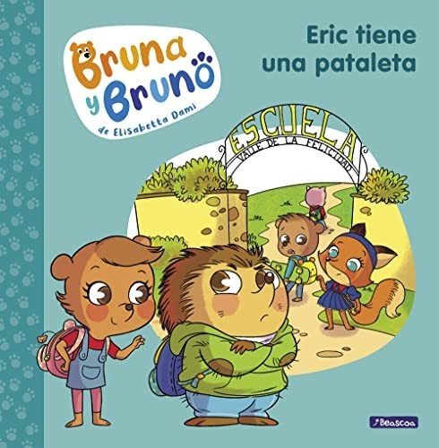 Bruna Y Bruno 4 - Eric Tiene Una Pataleta: Una Historia De L