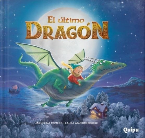 El Ultimo Dragon (Cartone) - Romero Jaquelina, de Romero Jaquelina. Editorial Quipu, tapa dura en español, 2020