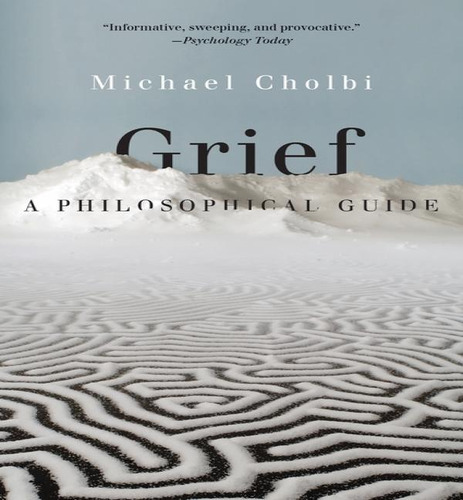 Grief A Philosophical Gd, De Cholbi Michael. Editorial Princeton En Inglés, 2024