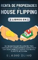 Libro Renta De Propiedades Y House Flipping 2 Libros En 1...