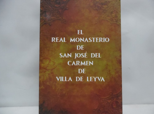 El Monasterio De San José Del Carmen De Villa De Leiva 