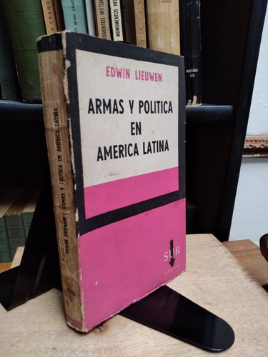 Armas Y Politica En America Latina - Edwin Lieuwen