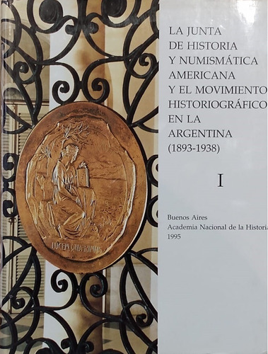 La Junta De Historia Y Numismática Americana... (2 Tomos)