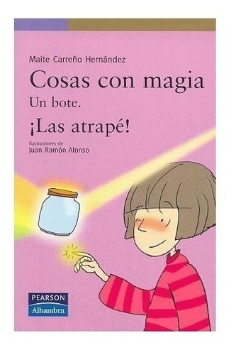 Cosas Con Magia Un Bote ¡las Atrapé!, Maite Carreño