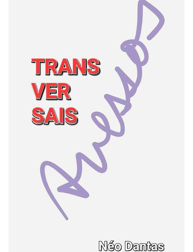 Avessos Transversais, De Néo Dantas