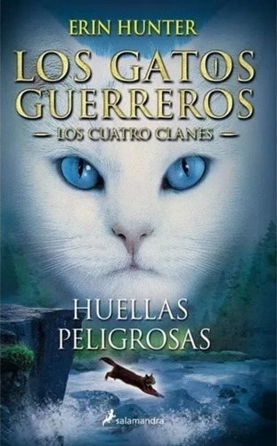 Gatos Guerreros 5 - Huellas Peligrosas - Erin Hunter