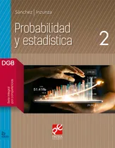 Comprar Probabilidad y estadística 2, de Sánchez Sánchez, Ernesto Alonso. Editorial Patria Educación, tapa blanda en español, 2019