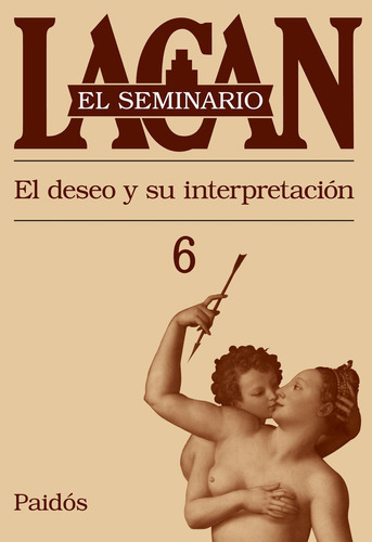 Seminario 6 El Deseo Y Su Interpretacion, De Lacan. Editorial Paidós, Tapa Blanda En Español