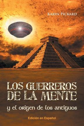 Libro Los Guerreros De La Mente Y El Origen De Los Antigu...