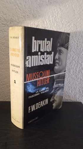  La Brutal Amistad, Hitler Mussolini 1 - F. W. Deakin