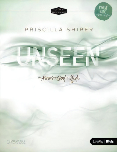 Unseen: The Armor Of God For Kids Younger Kids Activity Book, De Priscilla Shirer. Editorial Lifeway Church Resources, Tapa Blanda En Inglés