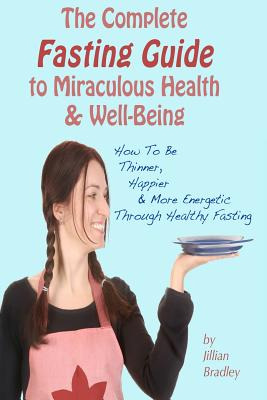 Libro The Complete Fasting Guide To Miraculous Health And...