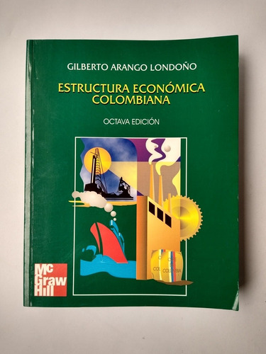 Estructura Económica Colombiana / Gilberto Arango Londoño